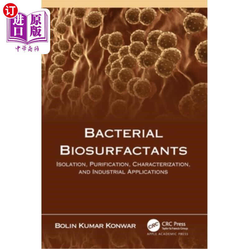 海外直订Bacterial Biosurfactants: Isolation, Purification, Characterization, and Industr Bacterial