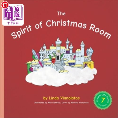 海外直订The Spirit of Christmas Room: Crystal City Series, Book 7 圣诞屋的精神：水晶城系列，第7册