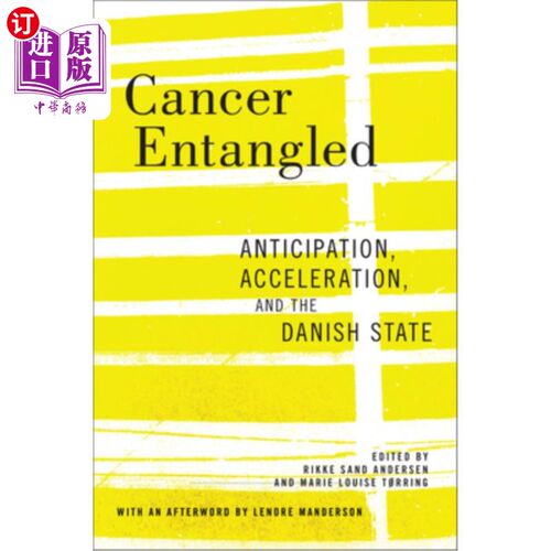 海外直订医药图书Cancer Entangled: Anticipation, Acceleration, and the Danish State 癌症纠缠:预期，，和丹麦国家