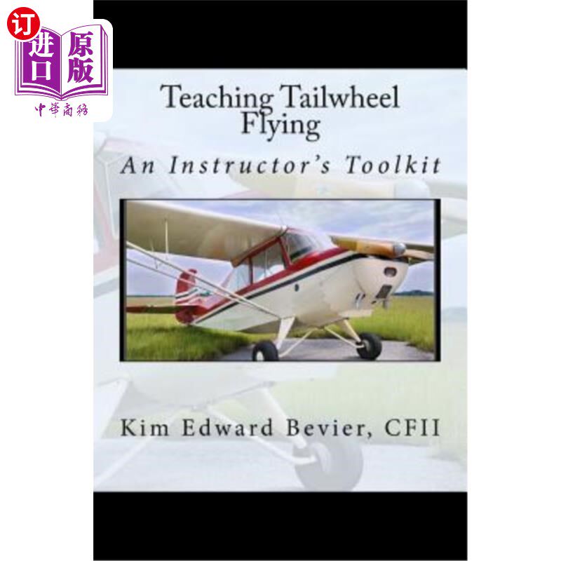 海外直订Teaching Tailwheel Flying: An Instructor's Toolkit 教学尾轮飞行：一个教师的工具包