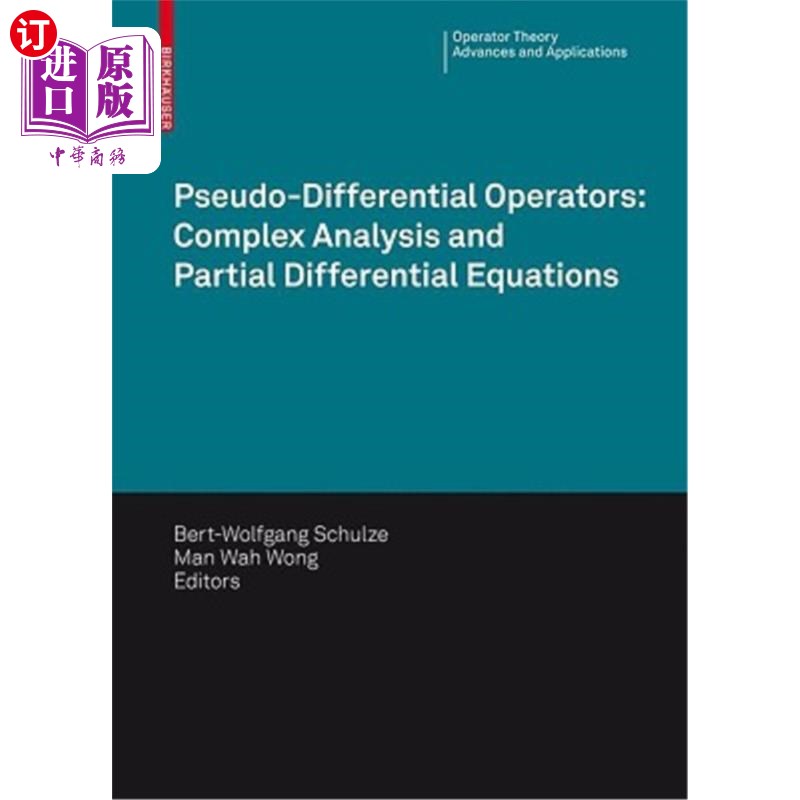 海外直订Pseudo-Differential Operators: Complex Analysis and Partial Differential Equatio 伪微分算子:复分析与偏微分