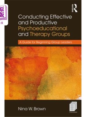 海外直订医药图书Conducting Effective and Productive Psychoeducational and Therapy Groups: A Guid 开展有效且富有成效