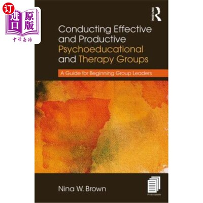 海外直订医药图书Conducting Effective and Productive Psychoeducational and Therapy Groups: A Guid 开展有效且富有成效