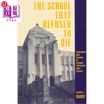 海外直订The School That Refused to Die: Continuity and Change at Thomas Jefferson High S 拒绝死亡的学校:托马斯·杰斐
