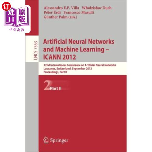 海外直订Artificial Neural Networks and Machine Learning -- Icann 2012: 22nd Internationa 人工神经和机器学习——