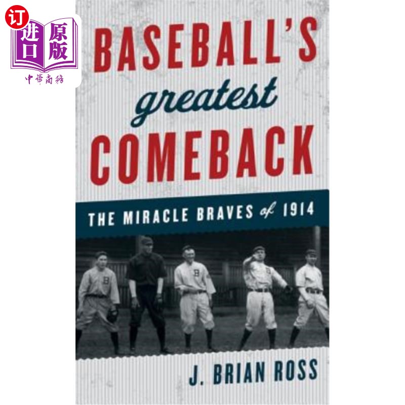 海外直订Baseball's Greatest Comeback: The Miracle Braves of 1914 棒球史上最伟大的回归:1914年的奇迹勇士队