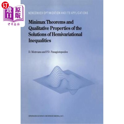 海外直订Minimax Theorems and Qualitative Properties of the Solutions of Hemivariational  极小极大定理与半变分不等式