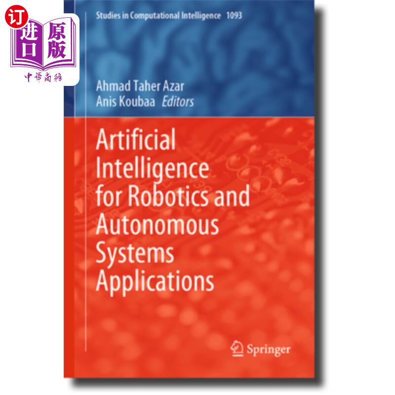海外直订Artificial Intelligence for Robotics and Autonomous Systems Applications 机器人和自主系统应用中的人工智能