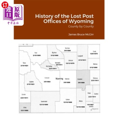 海外直订History of the Lost Post Offices of Wyoming: County by County 怀俄明州消失的邮局的历史：一个县一个县