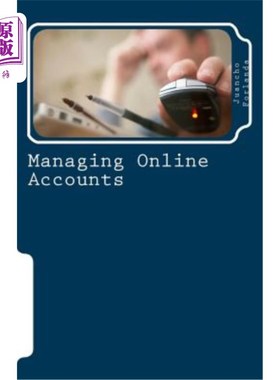 海外直订Managing Online Accounts: Creating, managing, and tracking Internet online accou 管理在线账户：创建、管理和