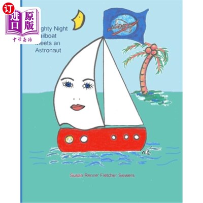 海外直订Nighty Night Sailboat Meets an Astronaut: Nighty Night Sailboat 夜夜帆船遇见宇航员：夜夜帆船