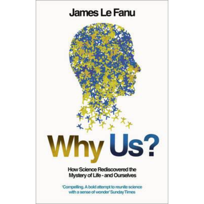 现货 Why Us?: How Science Rediscovered the Mystery of Ourselves 英文原版 为什么是我们? James Le Fanu【中商原版】