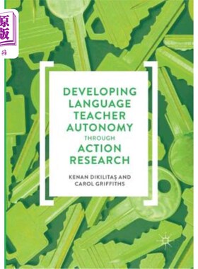 海外直订Developing Language Teacher Autonomy Through Action Research 通过行动研究培养语言教师的自主性