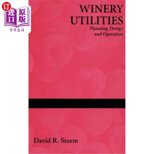 海外直订Winery Utilities: Planning, Design and Operation 酒厂设施：规划、设计和运营