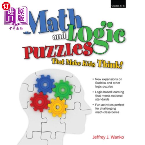 海外直订Math and Logic Puzzles That Make Kids Think!: Grades 6-8 让孩子思考的数学和逻辑谜题!成绩:6 - 8