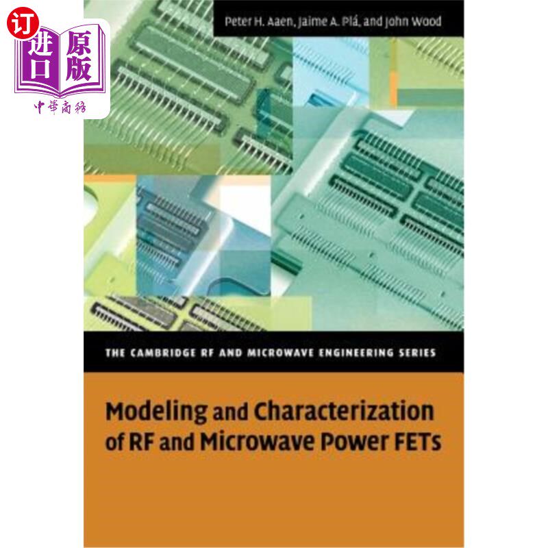 海外直订Modeling and Characterization of RF and Microwave Power Fets 射频和微波功率场效应管的建模与表征