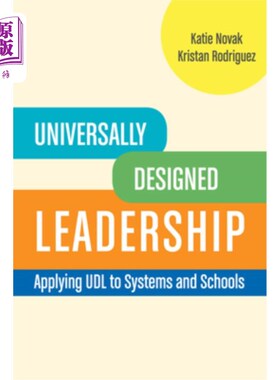 海外直订Universally Designed Leadership: Applying UDL to Systems and Schools 通用设计的领导力:将UDL应用于系统和学校