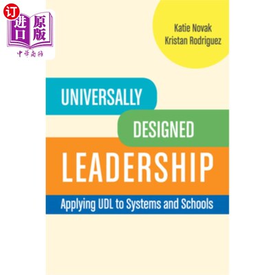 海外直订Universally Designed Leadership: Applying UDL to Systems and Schools 通用设计的领导力:将UDL应用于系统和学校