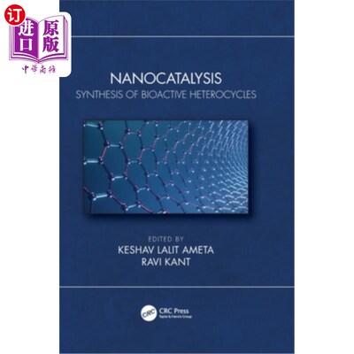 海外直订Nanocatalysis: Synthesis of Bioactive Heterocycles 纳米催化:生物活性杂环的合成