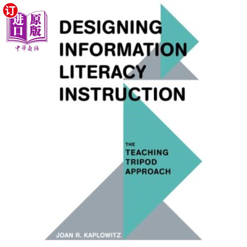 海外直订Designing Information Literacy Instruction: The Teaching Tripod Approach 信息素养教学设计:教学三脚架法