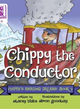 海外直订Chippy the Conductor - Book 4: Chippy's Amazing Dreams 指挥奇皮-第四册:奇皮的奇妙梦想