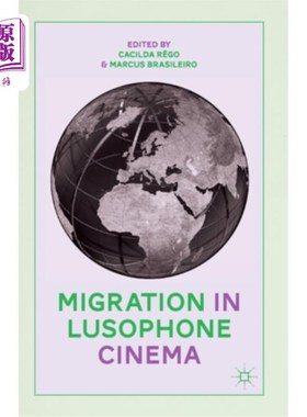 海外直订Migration in Lusophone Cinema 葡语电影中的移民