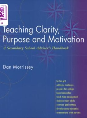 海外直订Teaching Clarity, Purpose and Motivation: A Secondary School Adviser's Handbook 教学清晰、目的与动机:中学辅