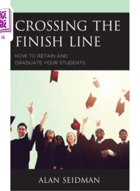 海外直订Crossing the Finish Line: How to Retain and Graduate Your Students 越过终点线:如何留住和毕业你的学生