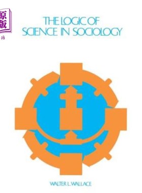 海外直订The Logic of Science in Sociology 社会学中的科学逻辑
