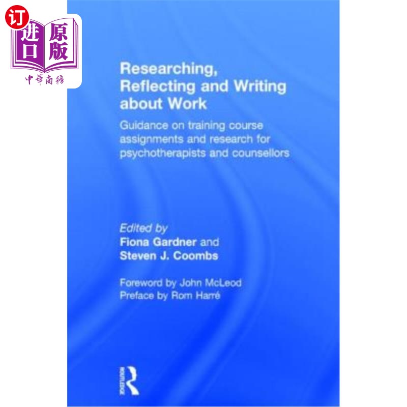 海外直订医药图书Researching, Reflecting and Writing about Work: Guidance on Training Course Assi 研究、反思和写作工
