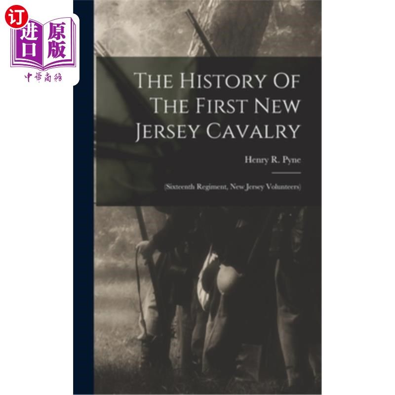 海外直订the history of the first new jersey cavalry: (sixteenth