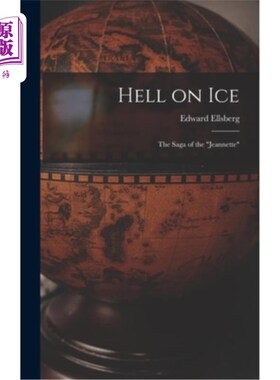 海外直订Hell on Ice; the Saga of the Jeannette 冰地狱;珍妮特的传奇