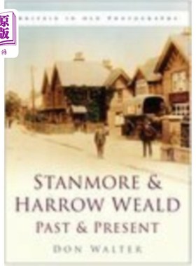 海外直订Stanmore and Harrow Weald Past and Present 史丹摩和哈罗威尔德的过去和现在
