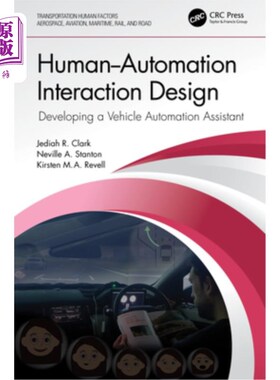 海外直订Human-Automation Interaction Design: Developing a Vehicle Automation Assistant 人机交互设计:开发汽车自动化
