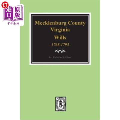 海外直订Early Wills of Mecklenburg County, Virginia 1765-1799 弗吉尼亚州梅克伦堡县早期遗嘱1765-1799