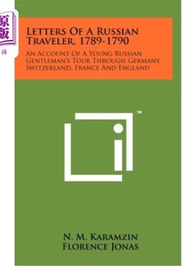 海外直订Letters of a Russian Traveler, 1789-1790: An Account of a Young Russian Gentlema 一位俄罗斯旅行者的书信，17