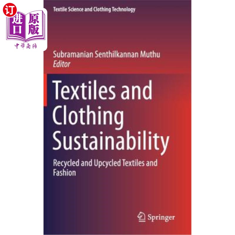 海外直订Textiles and Clothing Sustainability: Recycled and Upcycled Textiles and Fashion纺织品和服装的可持续性:回