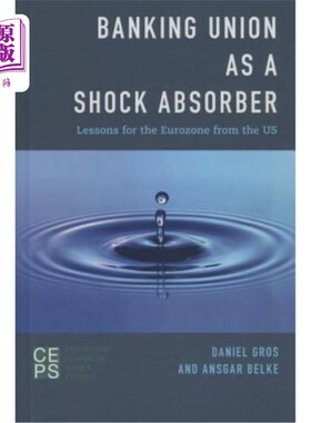 海外直订Banking Union as a Shock Absorber: Lessons for the Eurozone from the US 银行联盟作为减震器：美国给欧元区的