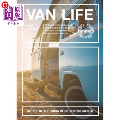 海外直订Van Life: Skill Up for Life on the Road - Pinpoint Your Perfect Rig - Practical  货车生活：旅途中的生活技能