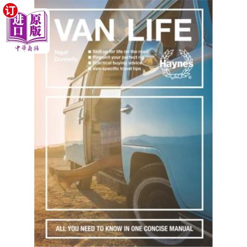 海外直订Van Life: Skill Up for Life on the Road - Pinpoint Your Perfect Rig - Practical  货车生活：旅途中的生活技能