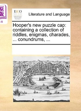 海外直订Hooper's New Puzzle Cap: Containing a Collection of Riddles, Enigmas, Charades,  Hooper的新谜题