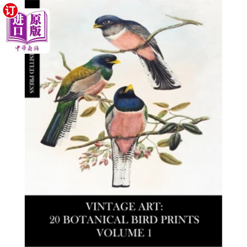 海外直订Vintage Art: 20 Botanical Bird Prints Volume 1: Ephemera for Framing, Collage, D 复古艺术：20种植物鸟类版画