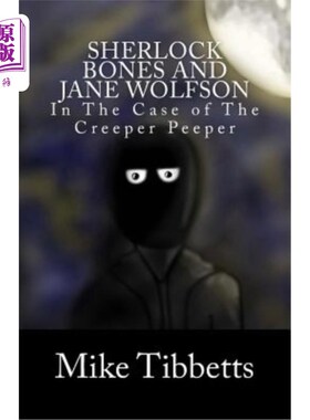 海外直订Sherlock Bones and Jane Wolfson: In The Case of The Creeper Peeper 夏洛克·博恩斯和简·沃尔夫森:《偷窥狂案》