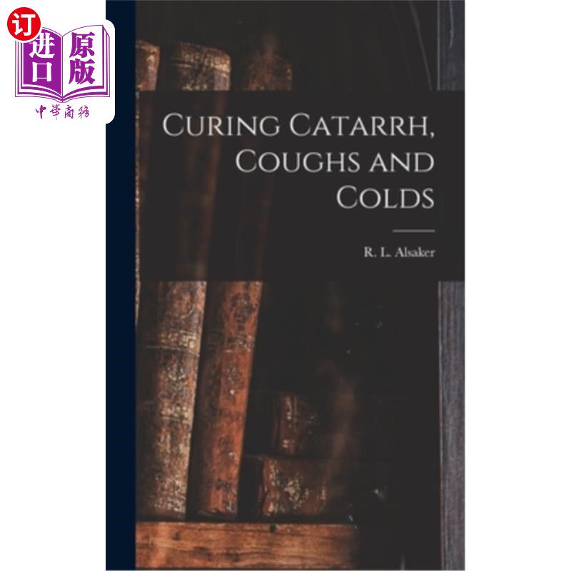 海外直订医药图书Curing Catarrh, Coughs and Colds 治疗粘膜炎，咳嗽和感冒