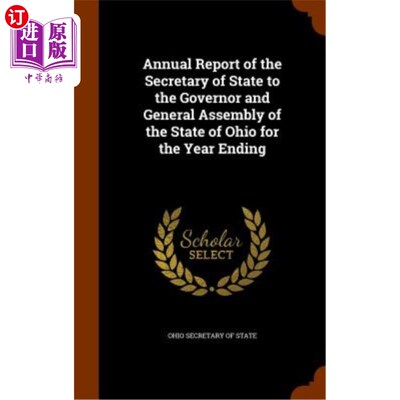 海外直订Annual Report of the Secretary of State to the Governor and General Assembly of  国务卿向俄亥俄州州长和大会