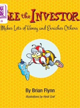 海外直订Bee the Investor: Makes Lots of Honey and Enriches Others 蜜蜂投资者：制造大量蜂蜜，丰富他人