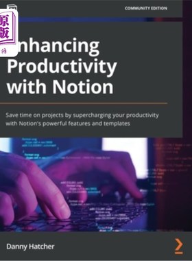 海外直订Enhancing Productivity with Notion: Save time on projects by supercharging your  使用concept提