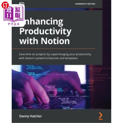 海外直订Enhancing Productivity with Notion: Save time on projects by supercharging your  使用concept提