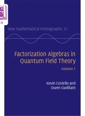 海外直订Factorization Algebras in Quantum Field Theory: Volume 1 量子场论中的因式分解代数：第1卷