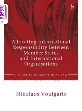 海外直订Allocating International Responsibility Between ... 在成员国和国际组织之间分配国际责任